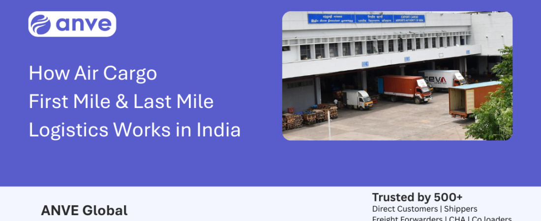 How Air Cargo First Mile & Last Mile Logistics Works in India